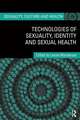 Technologies of Sexuality, Identity and Sexual Health