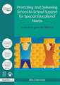 Promoting and Delivering School-to-School Support for Special Educational Needs: A practical guide for SENCOs