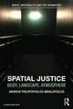 Spatial Justice: Body, Lawscape, Atmosphere