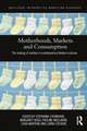 Motherhoods, Markets and Consumption: The Making of Mothers in Contemporary Western Cultures