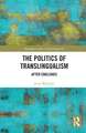 The Politics of Translingualism: After Englishes