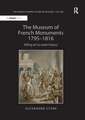 The Museum of French Monuments 1795-1816: ‘Killing art to make history’