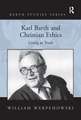 Karl Barth and Christian Ethics: Living in Truth