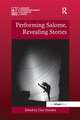 Performing Salome, Revealing Stories