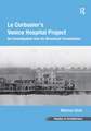 Le Corbusier's Venice Hospital Project: An Investigation into its Structural Formulation