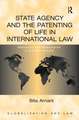 State Agency and the Patenting of Life in International Law: Merchants and Missionaries in a Global Society