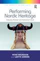 Performing Nordic Heritage: Everyday Practices and Institutional Culture