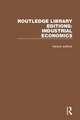 Routledge Library Editions: Industrial Economics