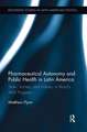 Pharmaceutical Autonomy and Public Health in Latin America: State, Society and Industry in Brazil’s AIDS Program