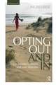 Opting Out and In: On Women’s Careers and New Lifestyles