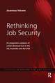 Rethinking Job Security: A Comparative Analysis of Unfair Dismissal Law in the UK, Australia and the USA