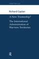 A New Trusteeship?: The International Administration of War-torn Territories