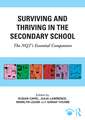 Surviving and Thriving in the Secondary School: The NQT's Essential Companion