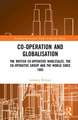 Co-operation and Globalisation: The British Co-operative Wholesales, the Co-operative Group and the World since 1863