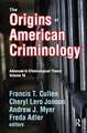 The Origins of American Criminology: Advances in Criminological Theory