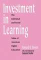 Investment in Learning: The Individual and Social Value of American Higher Education