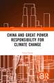 China and Great Power Responsibility for Climate Change