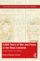 3,000 Years of War and Peace in the Maya Lowlands: Identity, Politics, and Violence