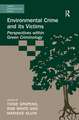 Environmental Crime and its Victims: Perspectives within Green Criminology