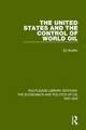 The United States and the Control of World Oil