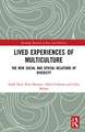 Lived Experiences of Multiculture: The New Social and Spatial Relations of Diversity