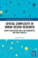 Spatial Complexity in Urban Design Research: Graph Visualization Tools for Communities and their Contexts