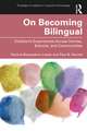 On Becoming Bilingual: Children’s Experiences Across Homes, Schools, and Communities