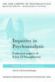 Inquiries in Psychoanalysis: Collected papers of Edna O'Shaughnessy