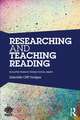 Researching and Teaching Reading: Developing pedagogy through critical enquiry