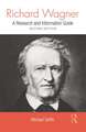 Richard Wagner: A Research and Information Guide