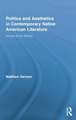 Politics and Aesthetics in Contemporary Native American Literature: Across Every Border