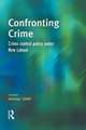 Confronting Crime: Crime control policy under new labour