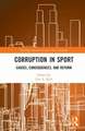 Corruption in Sport: Causes, Consequences, and Reform