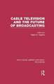 Cable Television and the Future of Broadcasting