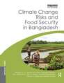 Climate Change Risks and Food Security in Bangladesh