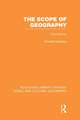 The Scope of Geography (RLE Social & Cultural Geography)