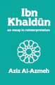 Ibn Khaldun: A Reinterpretation