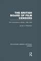 The British Board of Film Censors: Film Censorship in Britain, 1896-1950