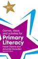 Games, Ideas and Activities for Primary Literacy