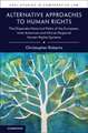 Alternative Approaches to Human Rights: The Disparate Historical Paths of the European, Inter-American and African Regional Human Rights Systems