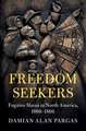 Freedom Seekers: Fugitive Slaves in North America, 1800–1860