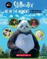 Be in the Moment: A Mindfulness Activity Book (a Stillwater and Friends Book)