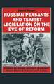 Russian Peasants and Tsarist Legislation on the Eve of Reform: Interaction between Peasants and Officialdom, 1825–1855