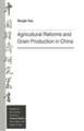 Agricultural Reforms and Grain Production in China