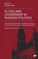 Elites and Leadership in Russian Politics: Selected Papers from the Fifth World Congress of Central and East European Studies, Warsaw, 1995