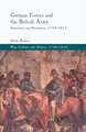 German Forces and the British Army: Interactions and Perceptions, 1742-1815