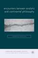 Encounters between Analytic and Continental Philosophy