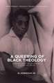 A Queering of Black Theology: James Baldwin's Blues Project and Gospel Prose