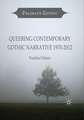 Queering Contemporary Gothic Narrative 1970-2012