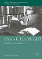 Frank H. Knight: Prophet of Freedom